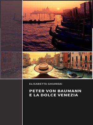 cover image of Peter Von Baumann e la dolce Venezia